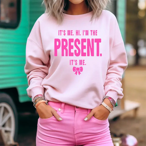 It's Me- the Present Sweatshirt