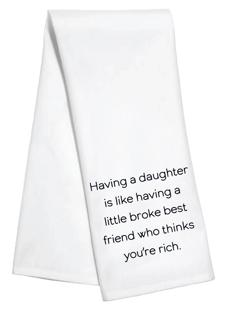 Kitchen Towel- Having a Daughter